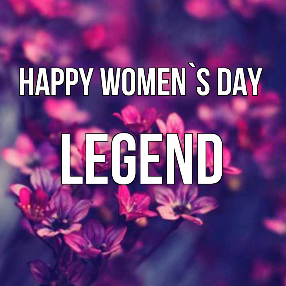 Greetings card с именем, Legend happy women`s day небольшие цветы 1 Greetings with text for free download 